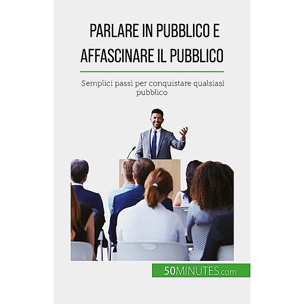 Parlare in pubblico e affascinare il pubblico, Nicolas Martin