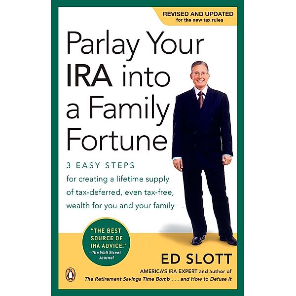 Parlay Your IRA into a Family Fortune, Ed Slott