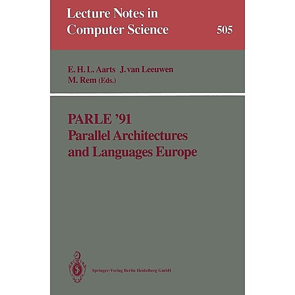 Parle '91 Parallel Architectures and Languages Europe / Lecture Notes in Computer Science Bd.505