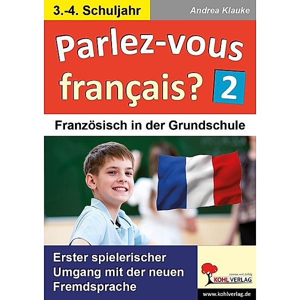 Parlez-vous francais? / 3.-4. Schuljahr, Andrea Klauke
