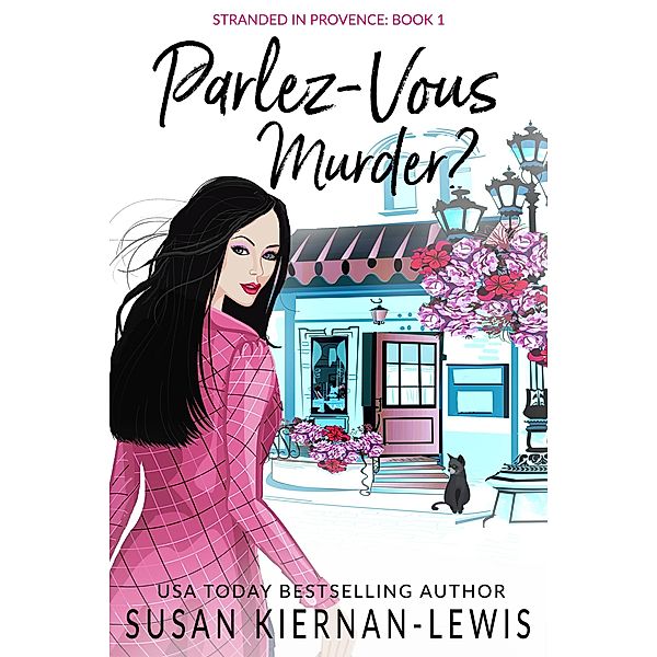 Parlez-Vous Murder? (Stranded in Provence, #1) / Stranded in Provence, Susan Kiernan-Lewis