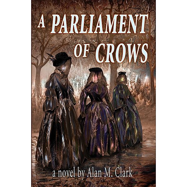 Parliament of Crows / Imagination Fully Dilated Publishing, Alan M. Clark