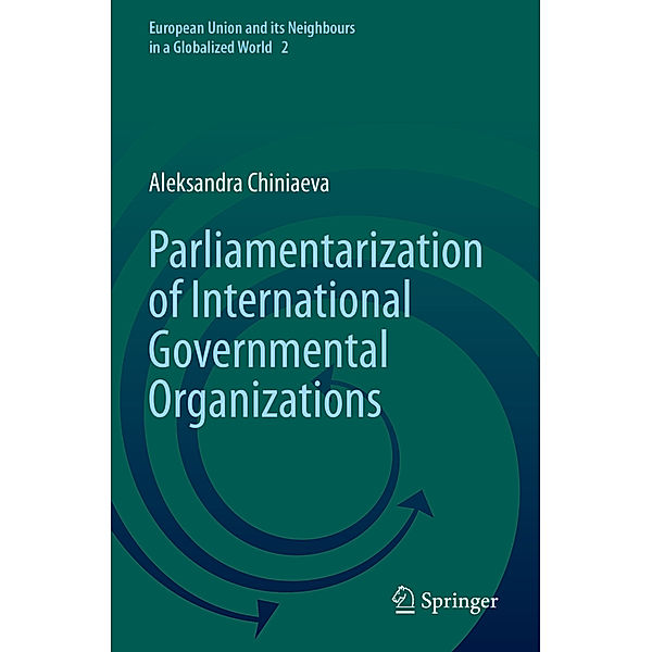 Parliamentarization of International Governmental Organizations, Aleksandra Chiniaeva