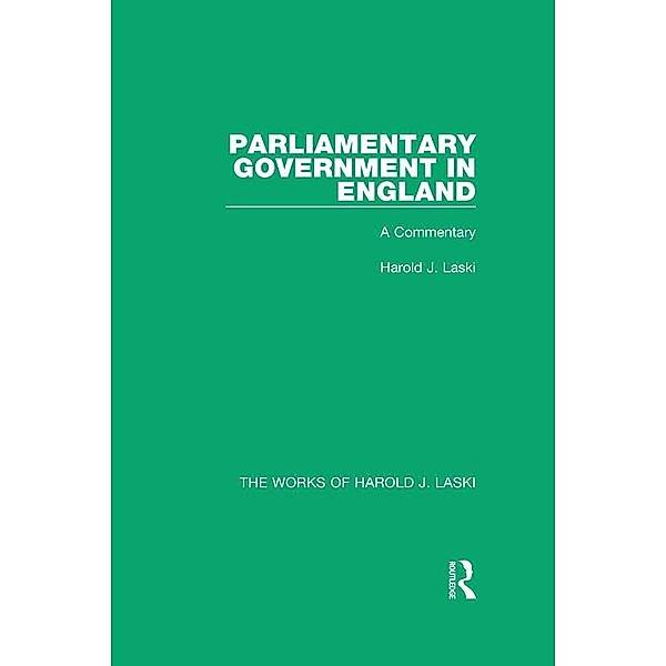 Parliamentary Government in England (Works of Harold J. Laski), Harold J. Laski