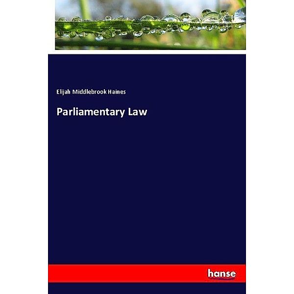 Parliamentary Law, Elijah Middlebrook Haines