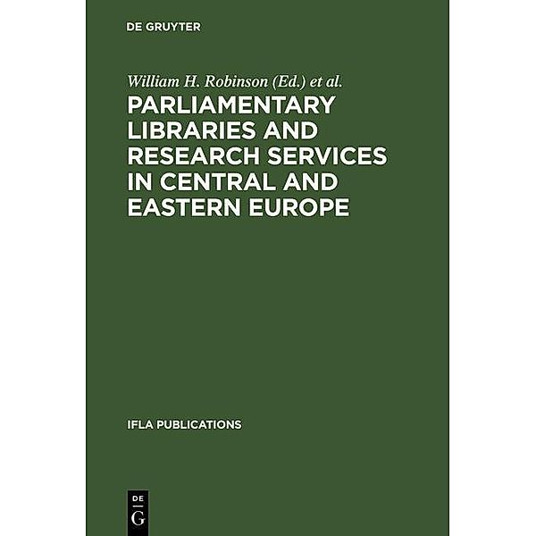 Parliamentary Libraries and Research Services in Central and Eastern Europe / IFLA Publications Bd.87