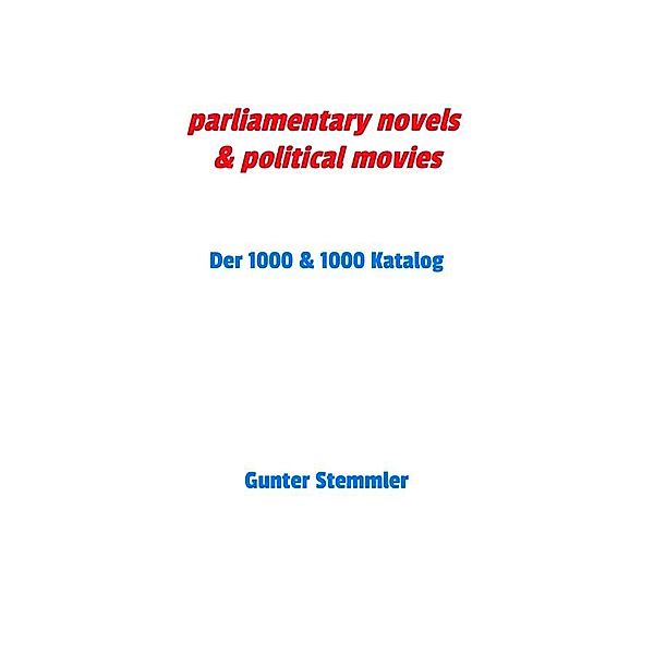 parliamentary novels & political movies, Gunter Stemmler