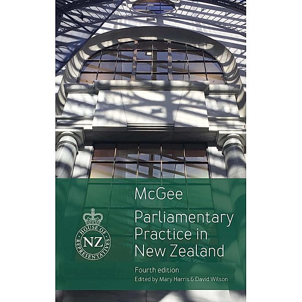 Parliamentary Practice in New Zealand, Edition 4, David Mcgee