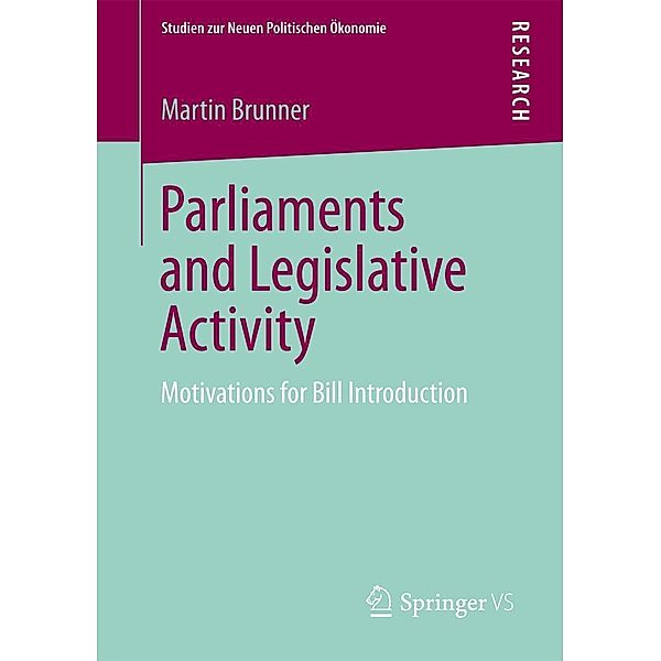 Parliaments and Legislative Activity / Studien zur Neuen Politischen Ökonomie, Martin Brunner