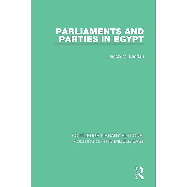 Parliaments and Parties in Egypt, Jacob M. Landau