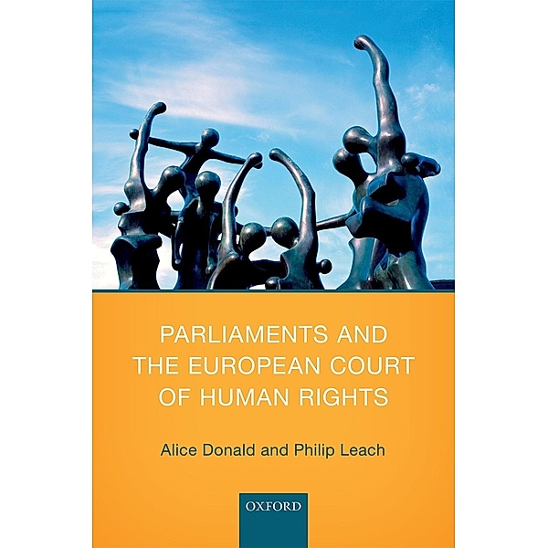 Parliaments and the European Court of Human Rights, Alice Donald, Philip Leach