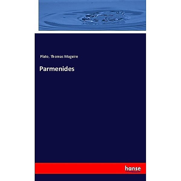 Parmenides, Plato, Thomas Maguire
