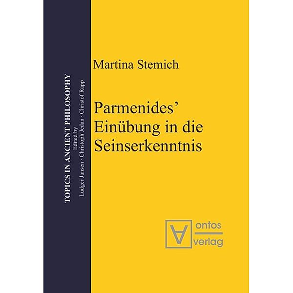 Parmenides' Einübung in die Seinserkenntnis, Martina Stemich Huber