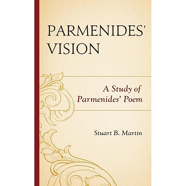Parmenides' Vision, Stuart B. Martin