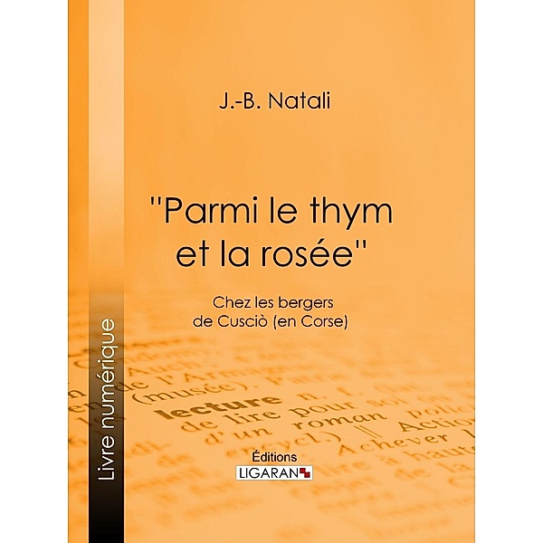 ''Parmi le thym et la rosée'', Ligaran, J. -B. Natali