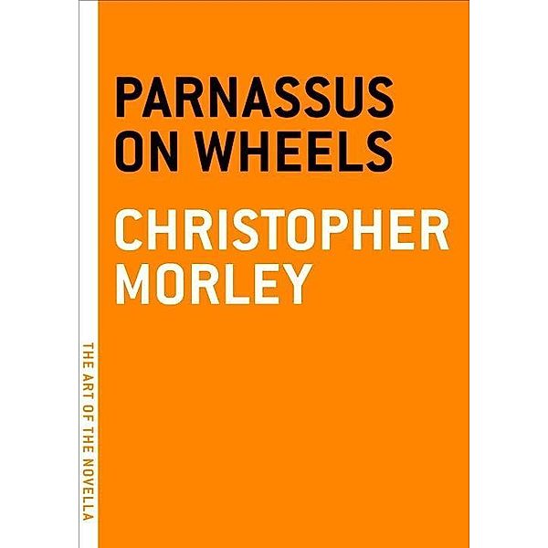 Parnassus on Wheels / The Art of the Novella, Christopher Morley