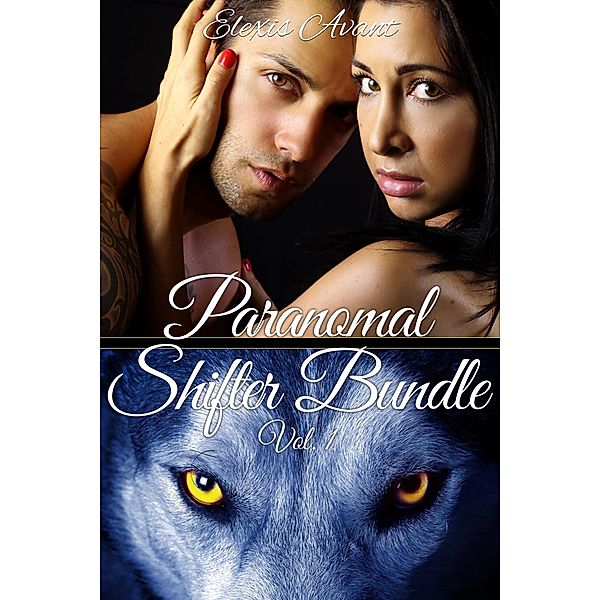 Parnormal Shifter Bundle Vol. 1 / Parnormal Shifter Bundle, Elexis Avant