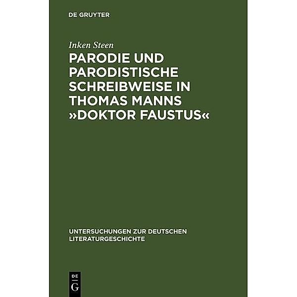 Parodie und parodistische Schreibweise in Thomas Manns »Doktor Faustus« / Untersuchungen zur deutschen Literaturgeschichte Bd.105, Inken Steen