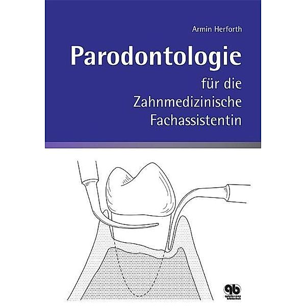 Parodontologie für die Zahnmedizinische Fachassistentin, Armin Herforth