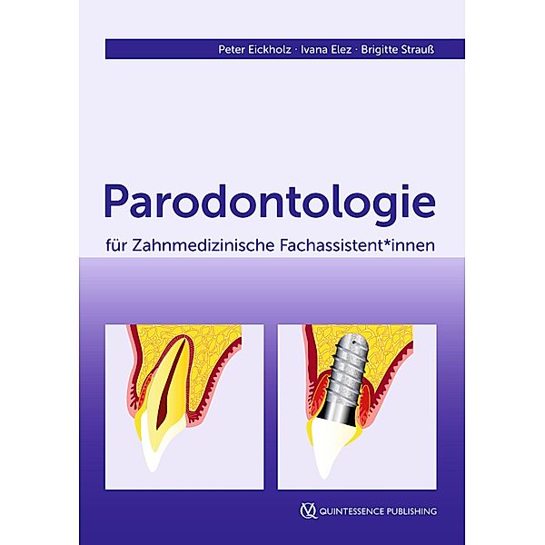 Parodontologie für Zahnmedizinische Fachassistent*innen, Peter Eickholz, Ivana Elez, Brigitte Strauss
