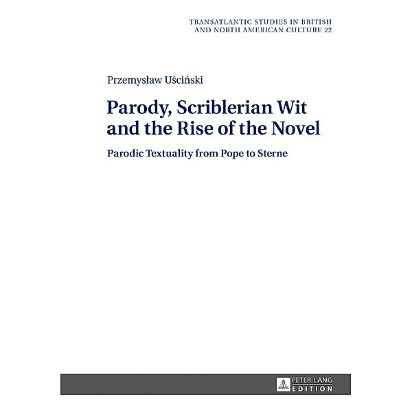 Parody, Scriblerian Wit and the Rise of the Novel, Przemyslaw Uscinski