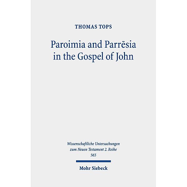 Paroimia and Parr?sia in the Gospel of John, Thomas Tops