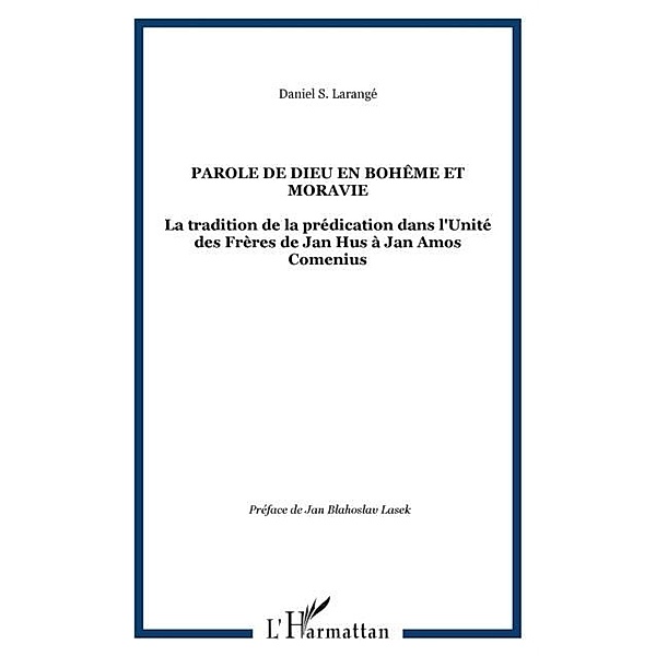 Parole de dieu en bohEme et moravie - la tradition de la pre / Hors-collection, Daniel S. Larange