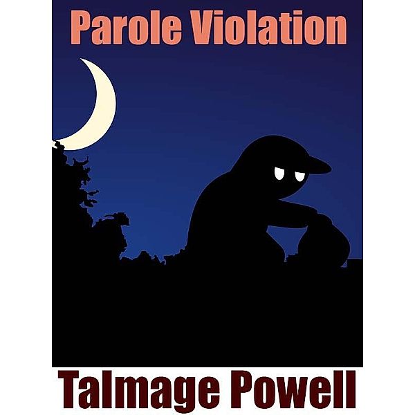 Parole Violation / Wildside Press, Talmage Powell