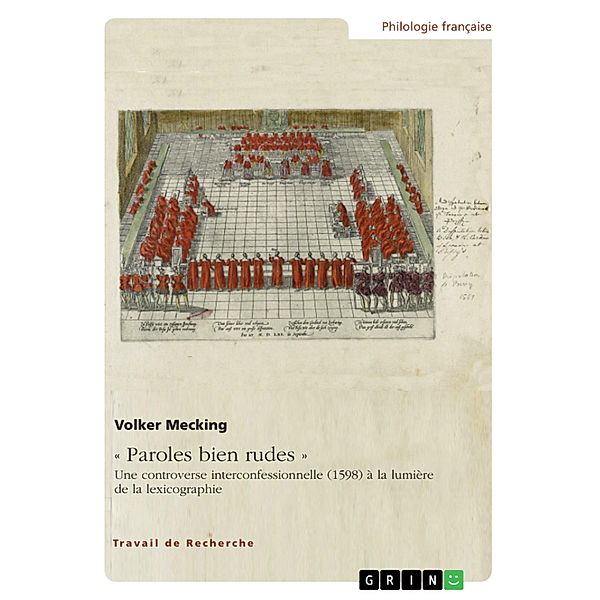 « Paroles bien rudes » . Une controverse interconfessionnelle (1598) à la lumière de la lexicographie, Volker Mecking