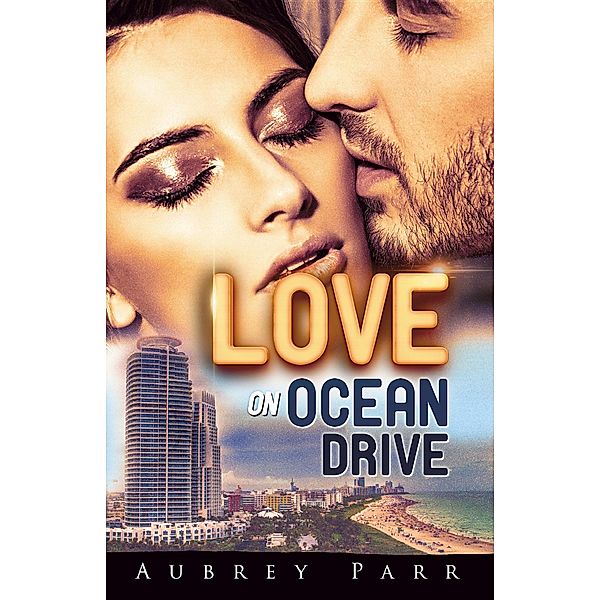 Parr, A: Love on Ocean Drive, Aubrey Parr