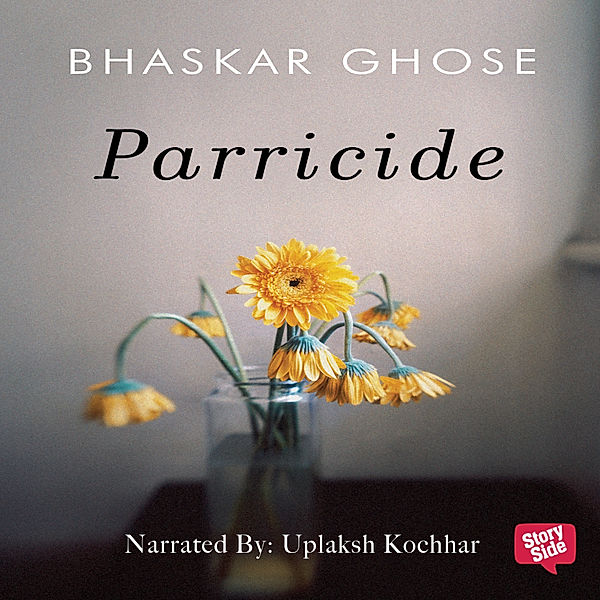 Parricide, Bhaskar Ghose