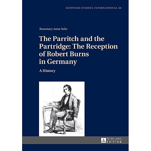 Parritch and the Partridge: The Reception of Robert Burns in Germany, Rosemary Anne Selle