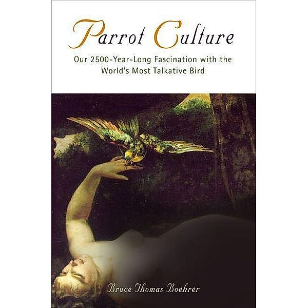 Parrot Culture, Bruce Thomas Boehrer