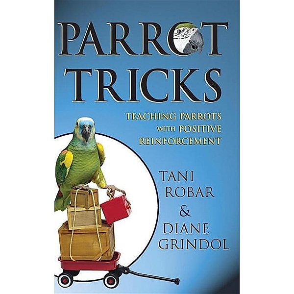 Parrot Tricks, Tani Robar, Diane Grindol