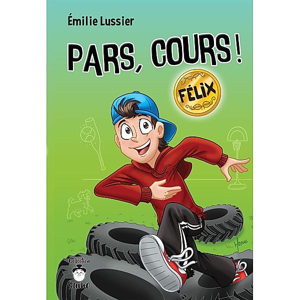 Pars, cours ! Felix / Pars, cours !, Lussier Emilie Lussier