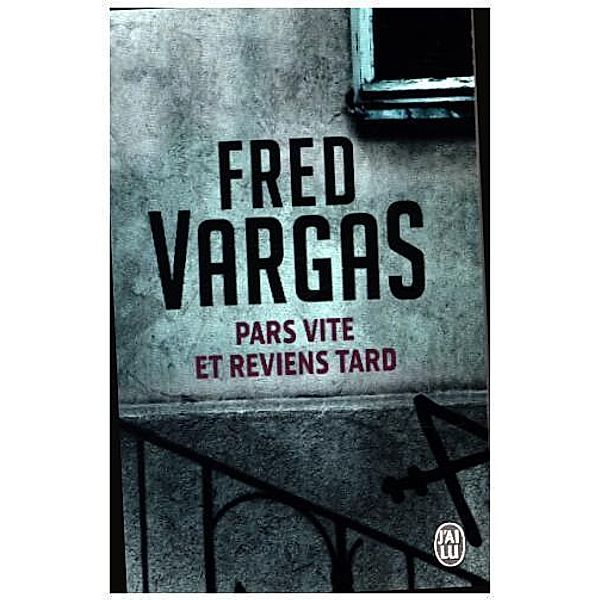 Pars vite et reviens tard, Fred Vargas