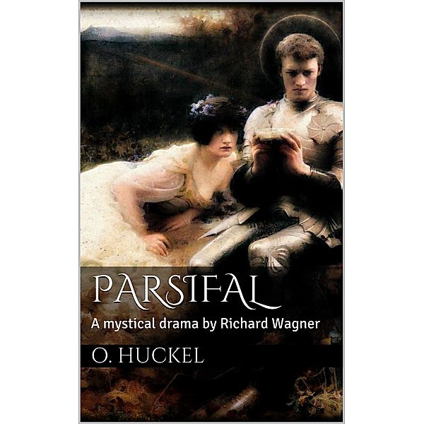 Parsifal, Oliver Huckel