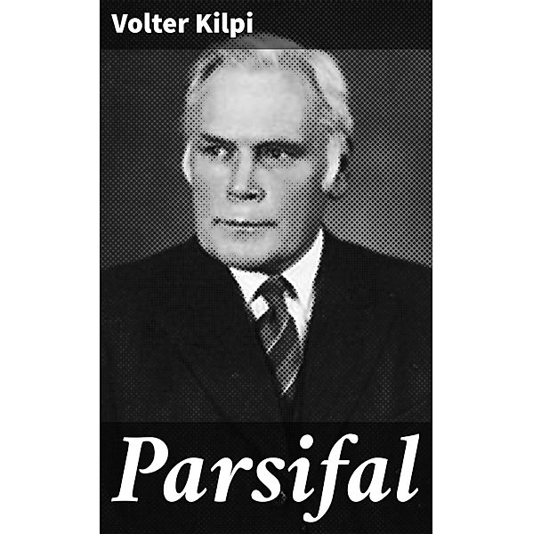 Parsifal, Volter Kilpi