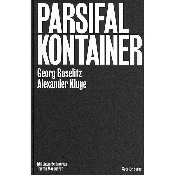 Parsifal Kontainer, Alexander Kluge, Georg Baselitz