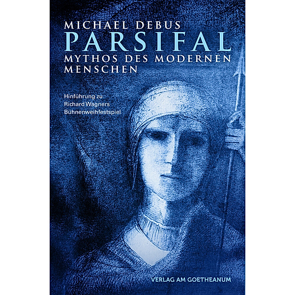 Parsifal - Mythos des modernen Menschen, Michael Debus