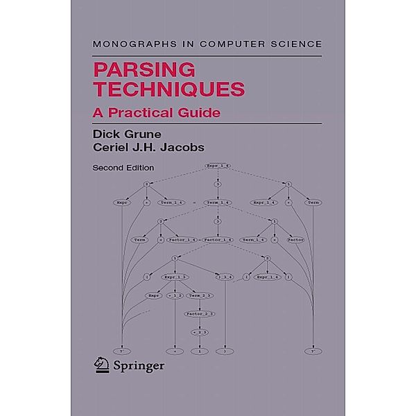 Parsing Techniques / Monographs in Computer Science, Dick Grune, Ceriel J. H. Jacobs