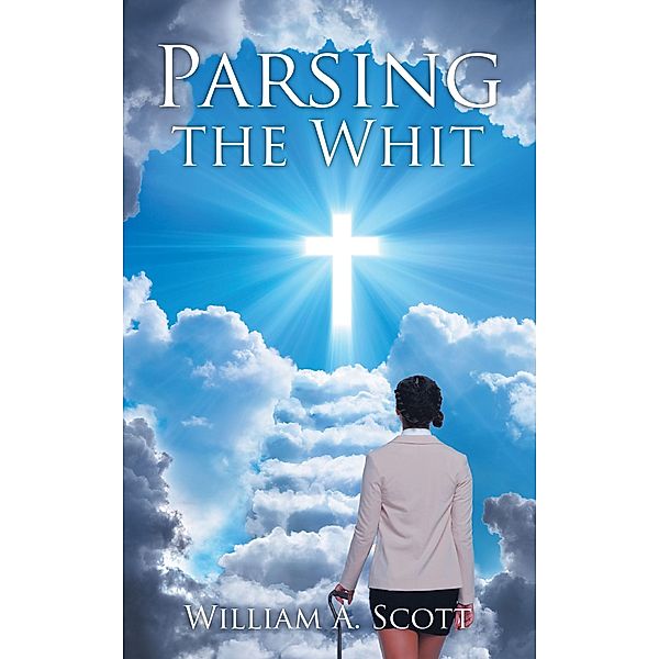 Parsing the Whit, William A. Scott