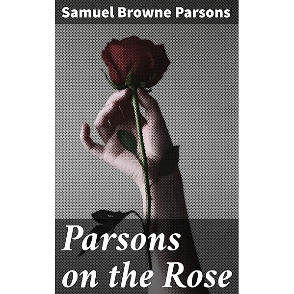 Parsons on the Rose, Samuel Browne Parsons