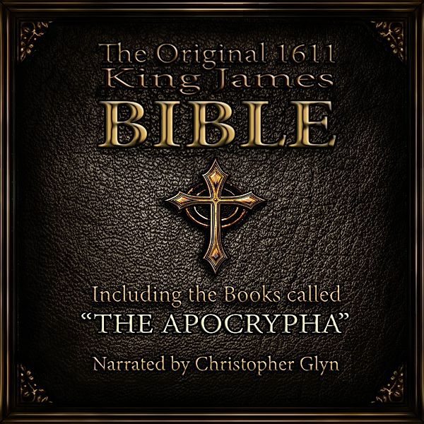 Part - 1 - The Original 1611 King James Bible Part 1, Christopher Glyn