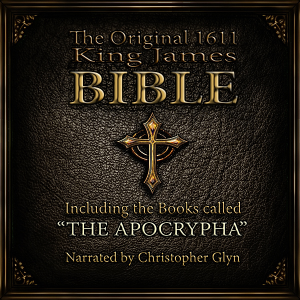 Part - 4 - The Original 1611 King James Bible Part 4, Christopher Glyn
