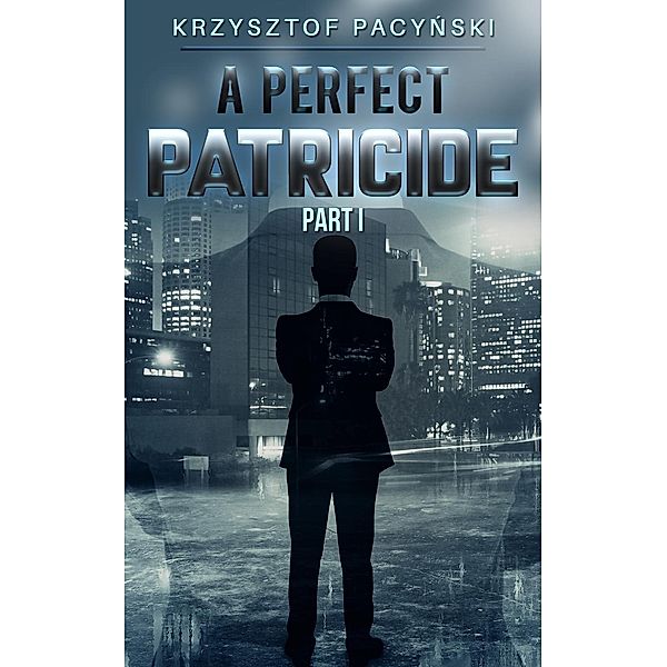 Part I: A Perfect Patricide (Part I), Krzysztof Pacyński