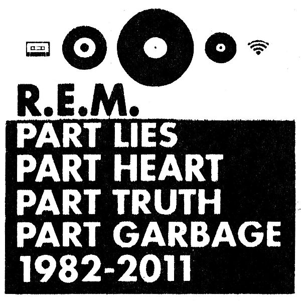 Part Lies Part Heart Part Truth Part Garbage - 1982-2011, R.e.m.