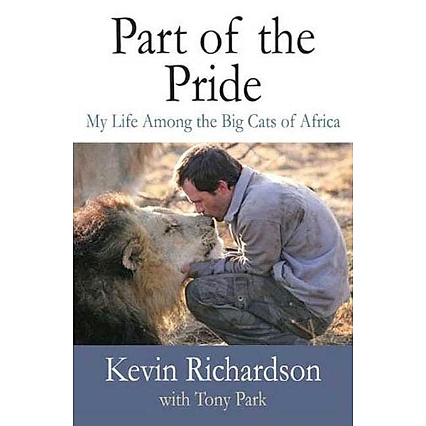 Part of the Pride, Kevin Richardson, Tony Park