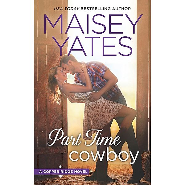 Part Time Cowboy / Copper Ridge, Maisey Yates