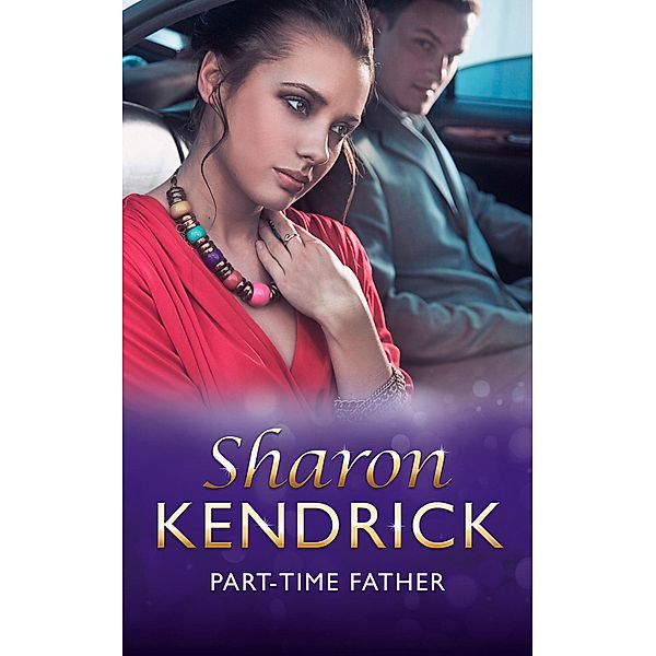 Part-Time Father (Mills & Boon Vintage 90s Modern), Sharon Kendrick